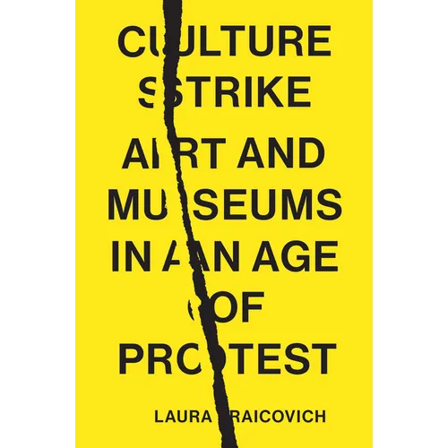 Culture Strike: Art and Museums in an Age of Protest