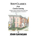 SOUP CLASSICS from Custom Catering: A Mother's Legacy of Delicious Home-Style Soups