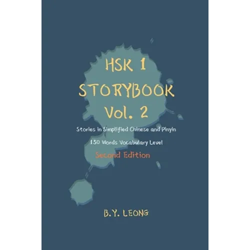 HSK 1 Storybook Vol 2 (2nd Edition): Stories in Simplified Chinese and Pinyin, 150 Word Vocabulary Level