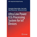 Ultra Low Power ECG Processing System for Iot Devices