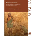 Kunst Von Unten? Stil Und Gesellschaft in Der Antiken Welt Von Der Arte Plebea Bis Heute: Arte Dal Basso? Stile E Societa Nel Mondo Antico, Dall' Arte