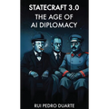 Statecraft 3.0: The Age of AI Diplomacy