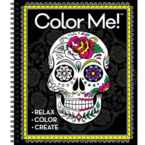 Color Me! - Adult Coloring Book (Skull Cover - Includes a Variety of Images): - Relax - Color - Create