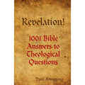Revelation! 1001 Bible Answers to Theological Questions