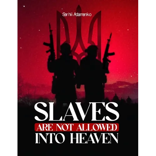 Slaves Are Not Allowed Into Heaven
