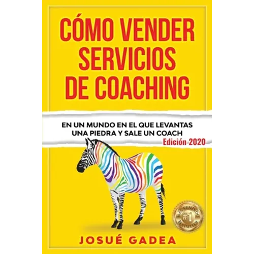 Cómo Vender Servicios De Coaching: En un mundo en el que levantas una piedra y sale un coach