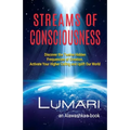 Streams Of Consciousness: Discover the Twelve Hidden Frequencies of Creation. Activate Your Higher Calling and Uplift Our World.