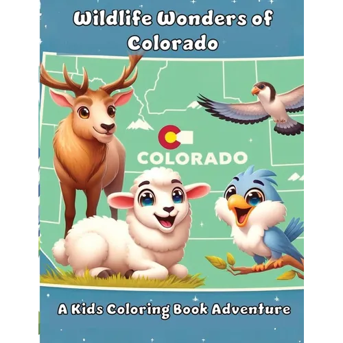 Wildlife Wonders of Colorado: A Kids Coloring Book Adventure