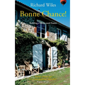 Bonne Chance!: Building a life in rural France