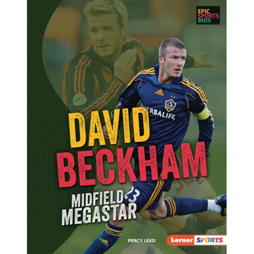 David Beckham: Midfield Megastar