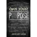 Own Your Purpose