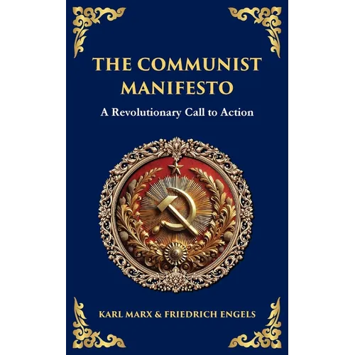 The Communist Manifesto: A Revolutionary Call to Action