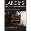 Labor's Forgotten People: The Triumph of Identity Politics