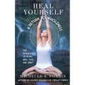 Heal Yourself A Return to Wholeness: The Integration of Body, Mind, Soul, and Spirit