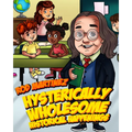 Hysterically Wholesome Historical Happenings