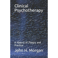 Clinical Psychotherapy: A History of Theory and Practice