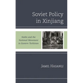 Soviet Policy in Xinjiang: Stalin and the National Movement in Eastern Turkistan