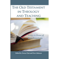 The Old Testament in Theology and Teaching