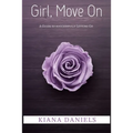 Girl, Move On: A Guide to Successfully Letting Go
