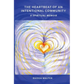 The Heartbeat of an Intentional Community: A Spiritual Memoir