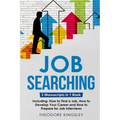 Job Searching: 3-in-1 Guide to Master Finding a Job, Job Websites, Job Search Apps & How to Get Your Dream Job