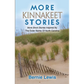More Kinnakeet Stories: More Short Stories Inspired By The Coast Of North Carolina