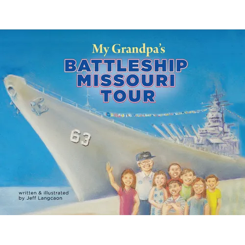 My Grandpa's Battleship Missouri Tour