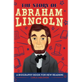 The Story of Abraham Lincoln: An Inspiring Biography for Young Readers