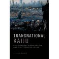 Transnational Kaiju: Exploitation, Globalisation and Cult Monster Movies