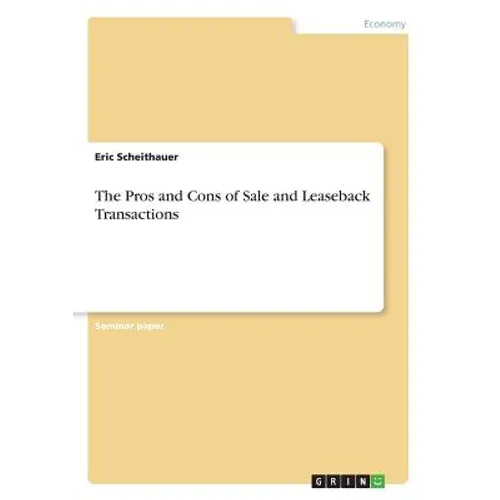 The Pros and Cons of Sale and Leaseback Transactions