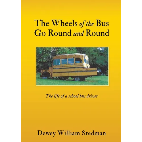 The Wheels of the Bus Go Round and Round: The life of a school bus driver