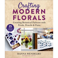 Crafting Modern Florals: Creating Botanical Patterns with Petals, Pencils & Paint