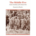 The Middle Five: Indian Schoolboys of the Omaha Tribe