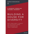 Building a House for Diversity: How a Fable about a Giraffe and an Elephant Offers New Strategies for Today's Workforce