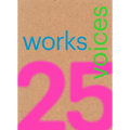 25 Works, 25 Voices: 25 Benchmark Works Built in Latin America in the Last 25 Years That Have Resisted the Onslaught of Time with Dignity