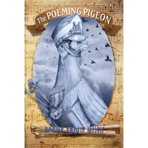 The Poeming Pigeon: Poems about Music: A Literary Journal of Poetry (Vol 2.2)