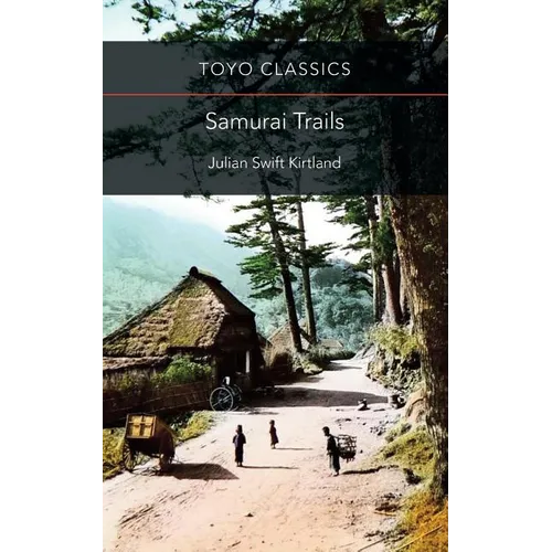 Samurai Trails: Wanderings on the Japanese High Road