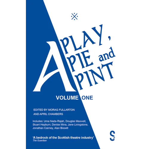 A Play, a Pie and a Pint: Volume One: Toy Plastic Chicken; A Respectable Widow Takes to Vulgarity; Chic Murray: A Funny Place for a Window; Ida Tamson