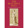 The Beautiful Soul: Aesthetic Morality in the Eighteenth Century