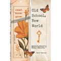 Old School, New World: Applying Charlotte Mason's Methods to Modern Education