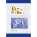 Boys at Home: Discipline, Masculinity, and "The Boy-Problem" in Nineteenth-Century American Literature