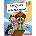 Greg's Leg & Walk the Plank!