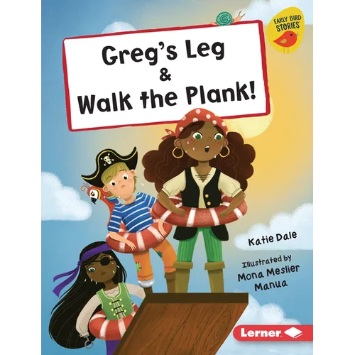 Greg's Leg & Walk the Plank!