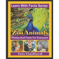 Zoo Animals Photos and Facts for Everyone: Animals in Nature