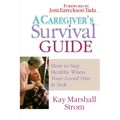 A Caregiver's Survival Guide: How to Stay Healthy When Your Loved One is Sick