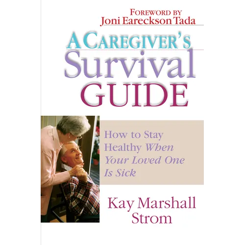 A Caregiver's Survival Guide: How to Stay Healthy When Your Loved One is Sick