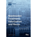 Wastewater Treatment, Valorization and Reuse