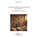La philosophie négro-africaine en question: De l'euphorie à l'aporie