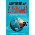 Why Being An Introvert Is A Superpower: How introverts can gain an advantage in a busy world. Become confident, awakened and start thriving. Learn why