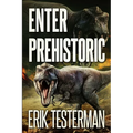 Enter Prehistoric